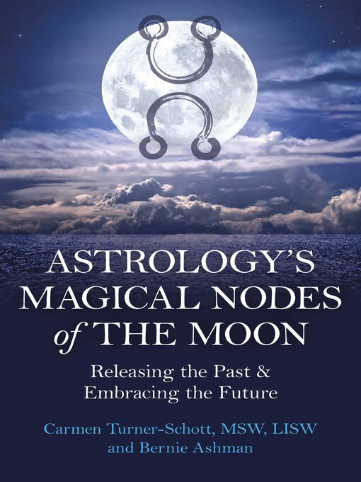 Title details for Astrology's Magical Nodes of the Moon by Carmen Turner-Schott - Available